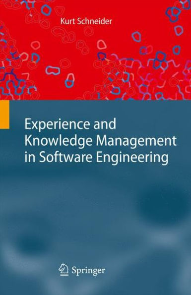 Experience and Knowledge Management in Software Engineering / Edition 1