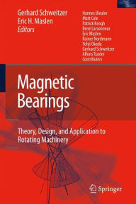 Title: Magnetic Bearings: Theory, Design, and Application to Rotating Machinery / Edition 1, Author: Gerhard Schweitzer