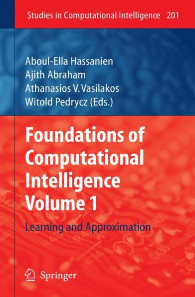 Foundations of Computational Intelligence: Volume 1: Learning and Approximation