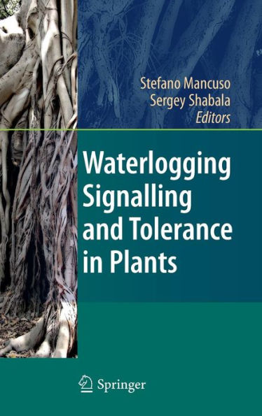 Waterlogging Signalling and Tolerance in Plants / Edition 1