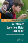 Der Mensch - Evolution, Natur und Kultur