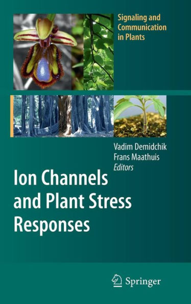 Ion Channels and Plant Stress Responses / Edition 1