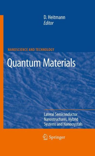 Quantum Materials, Lateral Semiconductor Nanostructures, Hybrid Systems and Nanocrystals: Lateral Semiconductor Nanostructures, Hybrid Systems and Nanocrystals / Edition 1