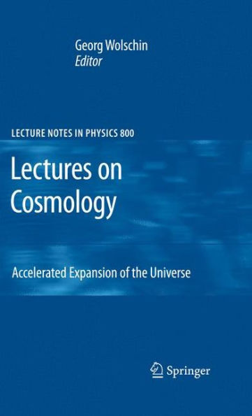 Lectures on Cosmology: Accelerated Expansion of the Universe / Edition 1