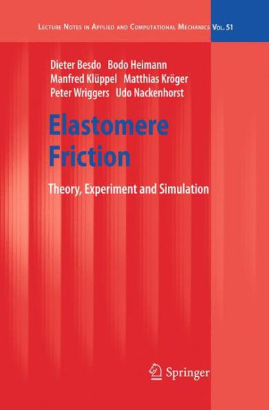 Elastomere Friction: Theory, Experiment and Simulation / Edition 1