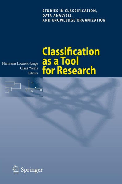 Classification as a Tool for Research: Proceedings of the 11th IFCS Biennial Conference and 33rd Annual Conference of the Gesellschaft für Klassifikation e.V., Dresden, March 13-18, 2009
