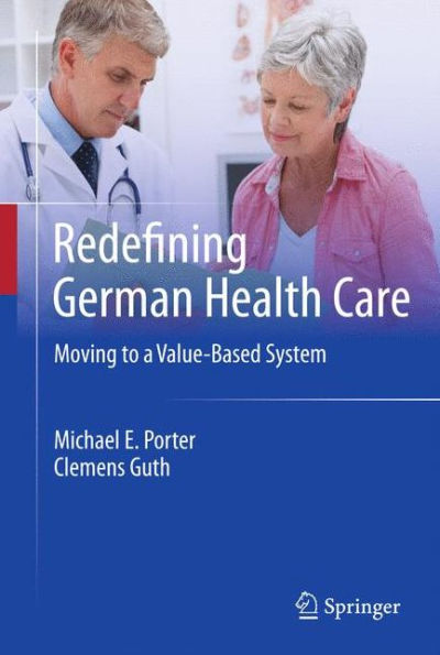 Redefining German Health Care: Moving to a Value-Based System / Edition 1