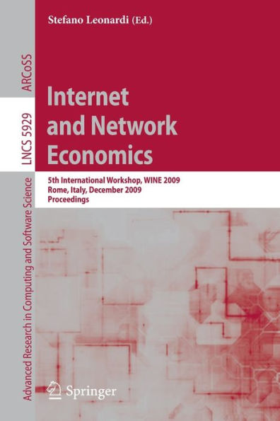 Internet and Network Economics: 5th International Workshop, WINE 2009, Rome, Italy, December 14-18, 2009, Proceedings