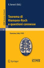 Teorema di Riemann-Roch e questioni connesse: Lectures given at a Summer School of the Centro Internazionale Matematico Estivo (C.I.M.E.) held in Varenna (Como), Italy, June 29-July 8, 1955