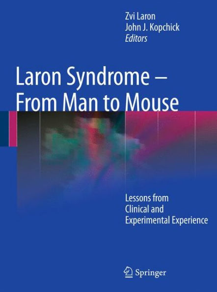 Laron Syndrome - From Man to Mouse: Lessons from Clinical and Experimental Experience / Edition 1