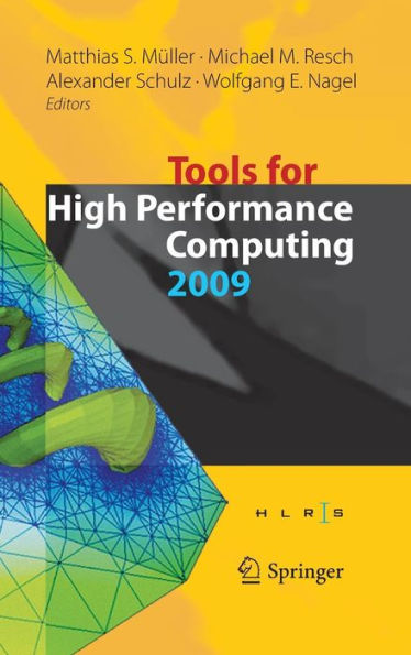 Tools for High Performance Computing 2009: Proceedings of the 3rd International Workshop on Parallel Tools for High Performance Computing, September 2009, ZIH, Dresden / Edition 1