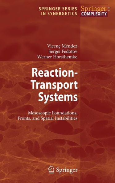 Reaction-Transport Systems: Mesoscopic Foundations, Fronts, and Spatial Instabilities / Edition 1