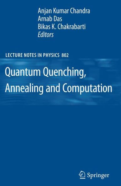 Quantum Quenching, Annealing and Computation / Edition 1