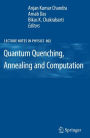 Quantum Quenching, Annealing and Computation / Edition 1