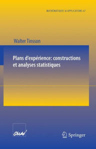 Title: Plans d'expérience: constructions et analyses statistiques, Author: Walter Tinsson