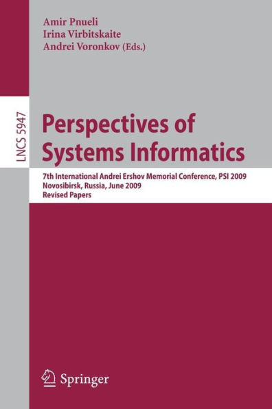 Perspectives of Systems Informatics: 7th International Andrei Ershov Memorial Conference, PSI 2009, Novosibirsk, Russia, June 15-19, 2009, Revised Papers / Edition 1