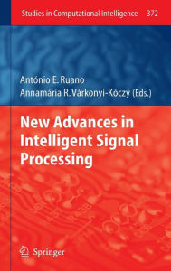 Title: New Advances in Intelligent Signal Processing, Author: Antonio Ruano