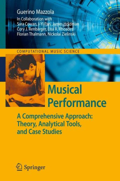Musical Performance: A Comprehensive Approach: Theory, Analytical Tools, and Case Studies / Edition 1