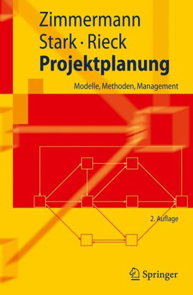 Projektplanung: Modelle, Methoden, Management