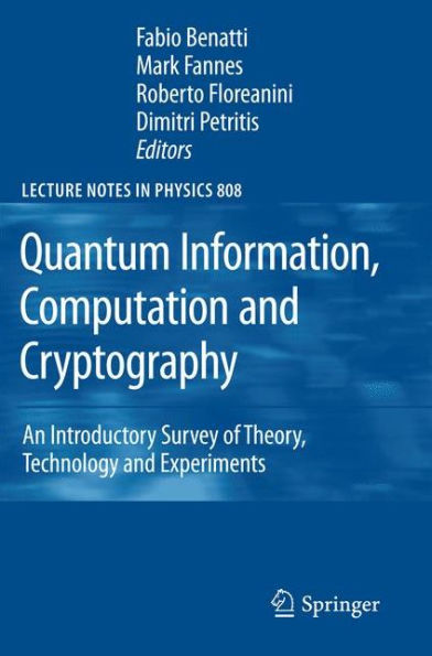 Quantum Information, Computation and Cryptography: An Introductory Survey of Theory, Technology and Experiments