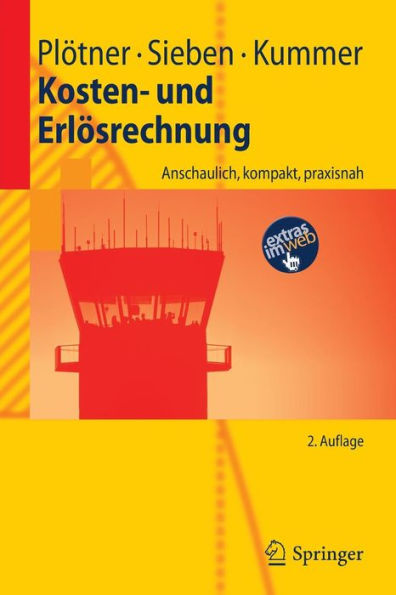 Kosten- und Erlï¿½srechnung: Anschaulich, kompakt, praxisnah / Edition 2