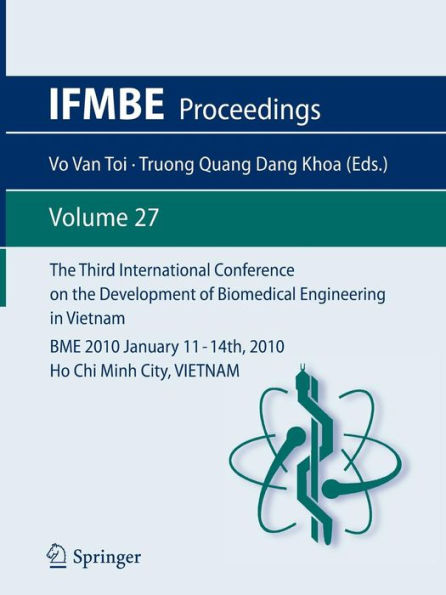 The Third International Conference on the Development of Biomedical Engineering in Vietnam: BME2010January 11 - 14th, 2010Ho Chi Minh City, VIETNAM / Edition 1