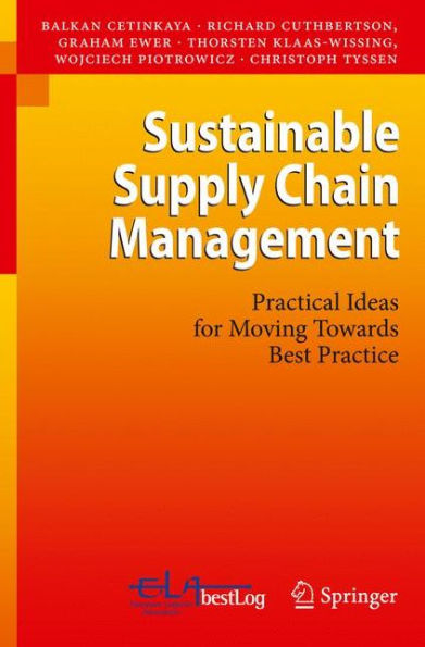 Sustainable Supply Chain Management: Practical Ideas for Moving Towards Best Practice / Edition 1