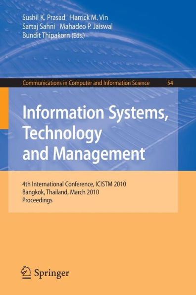 Information Systems, Technology and Management: 4th International Conference, ICISTM 2010, Bangkok, Thailand, March 11-13, 2010. Proceedings / Edition 1