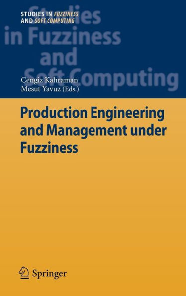 Production Engineering and Management under Fuzziness / Edition 1