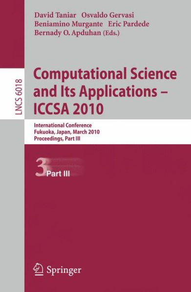 Computational Science and Its Applications - ICCSA 2010: International Conference, Fukuoka, Japan, March 23-26, 2010, Proceedings