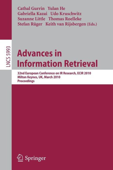 Advances in Information Retrieval: 32nd European Conference on IR Research, ECIR 2010, Milton Keynes, UK, March 28-31, 2010. Proceedings / Edition 1