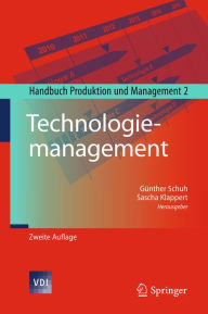 Title: Technologiemanagement: Handbuch Produktion und Management 2, Author: Günther Schuh