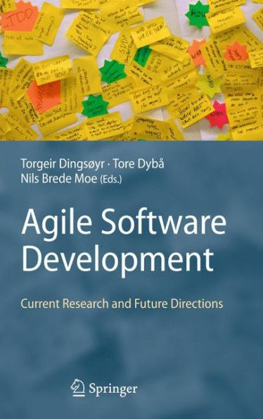 Agile Software Development: Current Research and Future Directions / Edition 1
