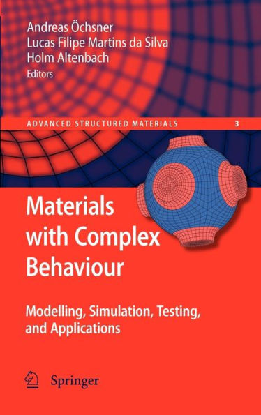 Materials with Complex Behaviour: Modelling, Simulation, Testing, and Applications / Edition 1