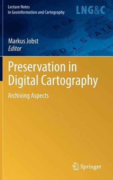 Preservation in Digital Cartography: Archiving Aspects / Edition 1