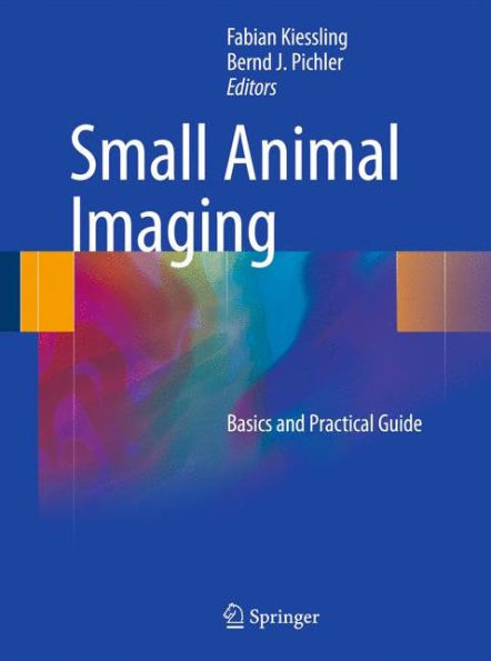 Small Animal Imaging: Basics and Practical Guide / Edition 1