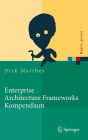 Enterprise Architecture Frameworks Kompendium: Über 50 Rahmenwerke für das IT-Management