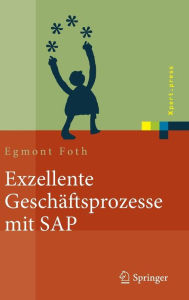 Title: Exzellente Geschï¿½ftsprozesse mit SAP: Praxis des Einsatzes in Unternehmensgruppen / Edition 1, Author: Egmont Foth