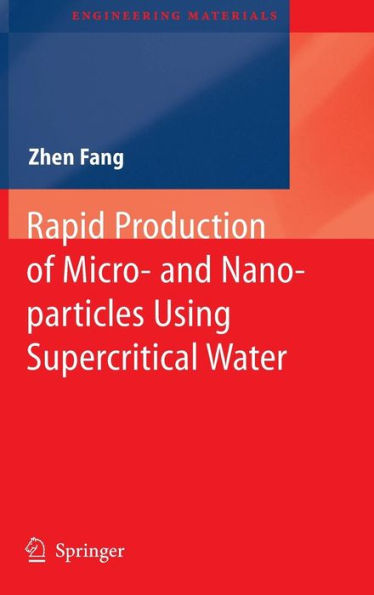 Rapid Production of Micro- and Nano-particles Using Supercritical Water / Edition 1