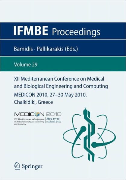 XII Mediterranean Conference on Medical and Biological Engineering and Computing 2010: MEDICON 2010, 27-30 May 2010, Chalkidiki, Greece / Edition 1