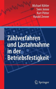 Title: Zählverfahren und Lastannahme in der Betriebsfestigkeit, Author: Michael Köhler