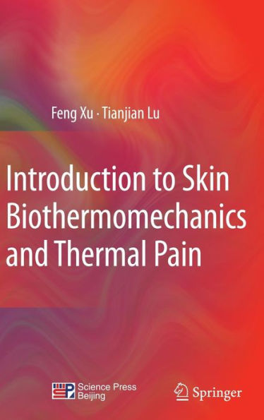 Introduction to Skin Biothermomechanics and Thermal Pain / Edition 1