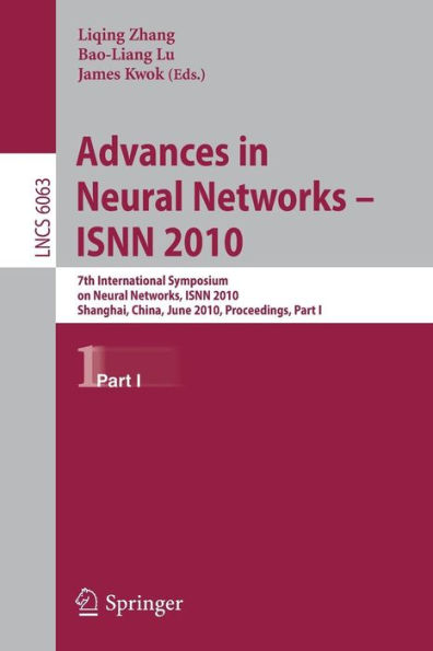 Advances in Neural Networks -- ISNN 2010: 7th International Symposium on Neural Networks, ISNN 2010, Shanghai, China, June 6-9, 2010, Proceedings, Part I