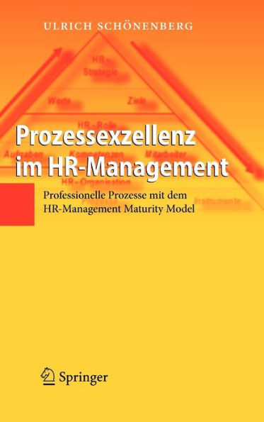 Prozessexzellenz im HR-Management: Professionelle Prozesse mit dem HR-Management Maturity Model / Edition 1