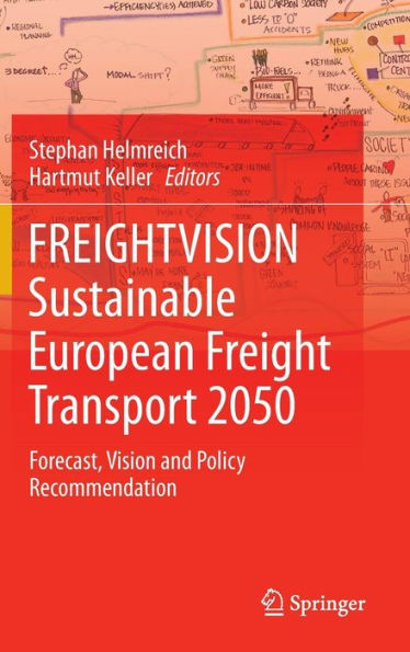 FREIGHTVISION - Sustainable European Freight Transport 2050: Forecast, Vision and Policy Recommendation / Edition 1
