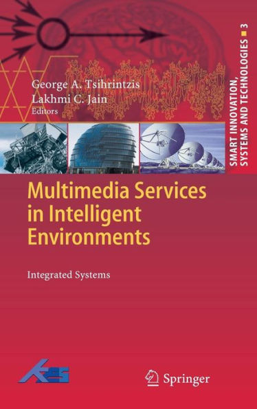 Multimedia Services in Intelligent Environments: Integrated Systems / Edition 1