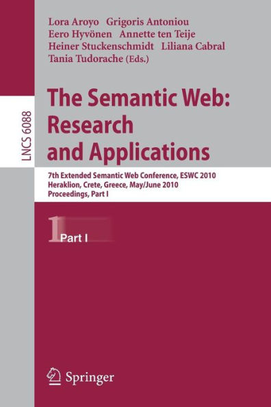 The Semantic Web: Research and Applications: 7th Extended Semantic Web Conference, ESWC 2010, Heraklion, Crete, Greece, May 30 - June 2, 2010, Proceedings, Part I