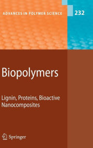 Title: Biopolymers: Lignin, Proteins, Bioactive Nanocomposites / Edition 1, Author: Akihiro Abe