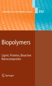 Title: Biopolymers: Lignin, Proteins, Bioactive Nanocomposites, Author: Akihiro Abe
