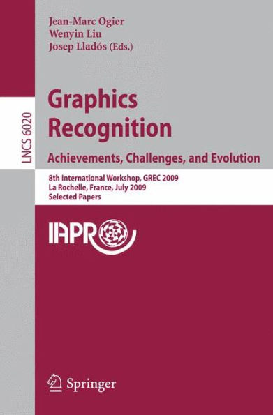 Graphics Recognition: Achievements, Challenges, and Evolution: 8th International Workshop, GREC 2009, La Rochelle, France, July 22-23, 2009, Selected Papers